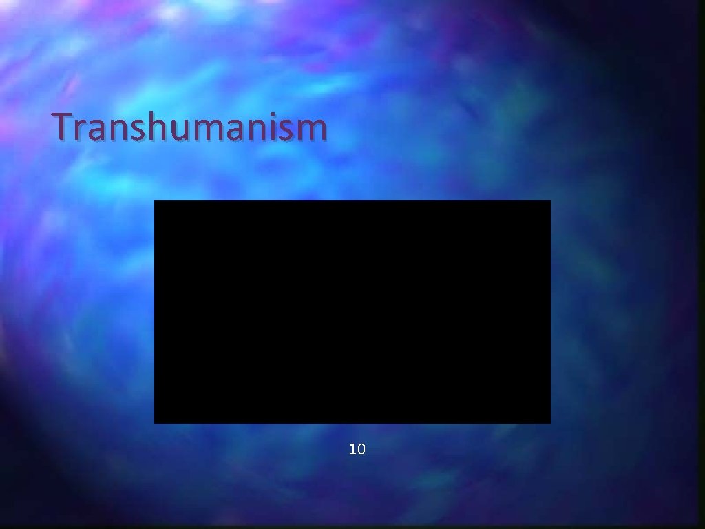 Transhumanism 10 