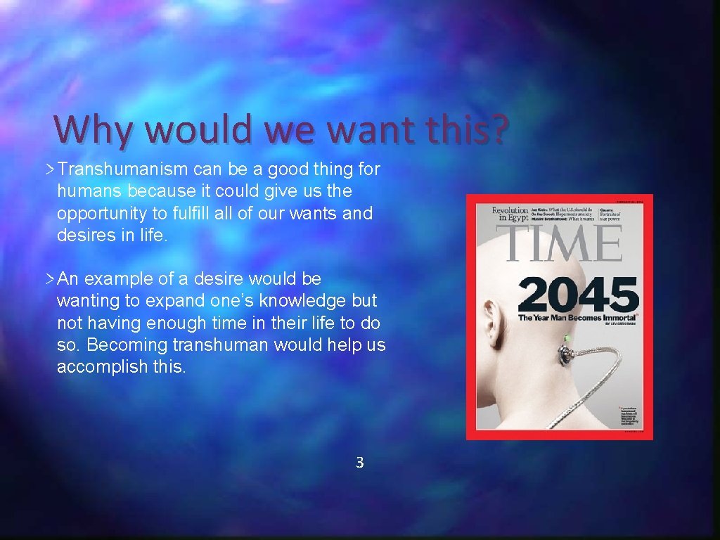 Why would we want this? Transhumanism can be a good thing for humans because