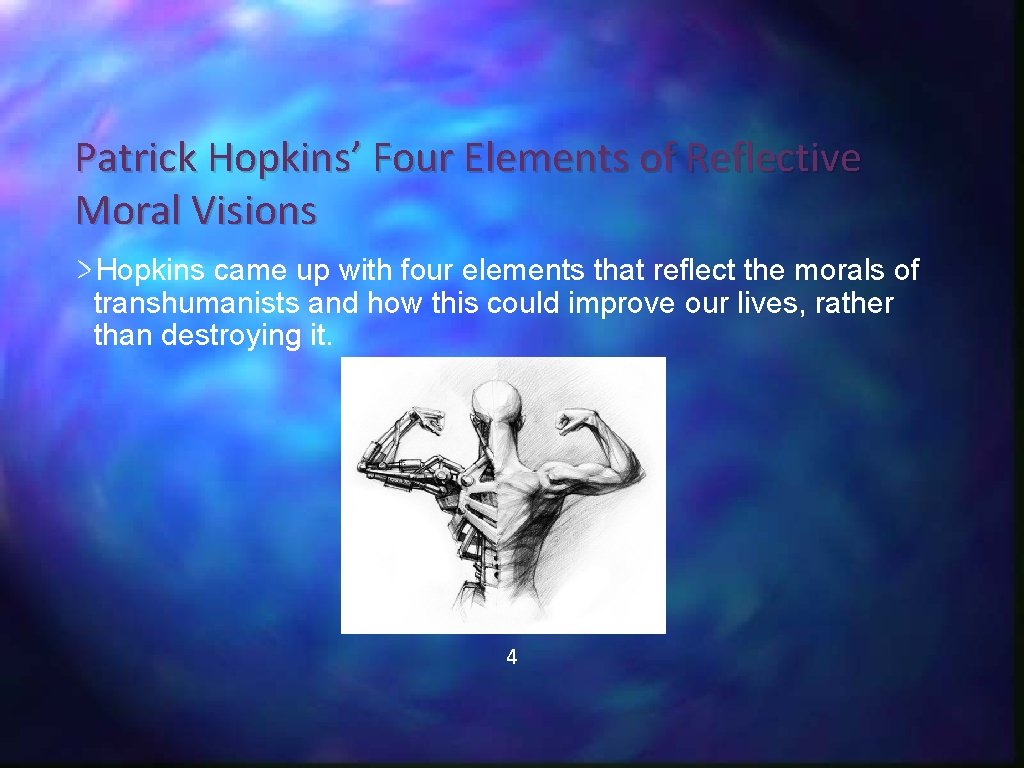 Patrick Hopkins’ Four Elements of Reflective Moral Visions Hopkins came up with four elements