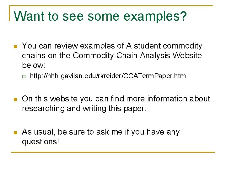 Want to see some examples? n You can review examples of A student commodity
