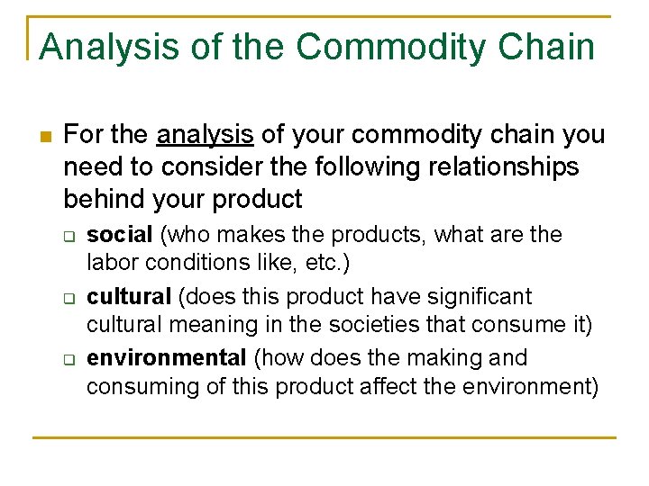 Analysis of the Commodity Chain n For the analysis of your commodity chain you