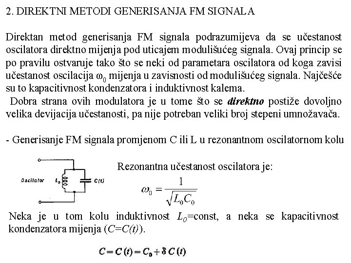 2. DIREKTNI METODI GENERISANJA FM SIGNALA Direktan metod generisanja FM signala podrazumijeva da se