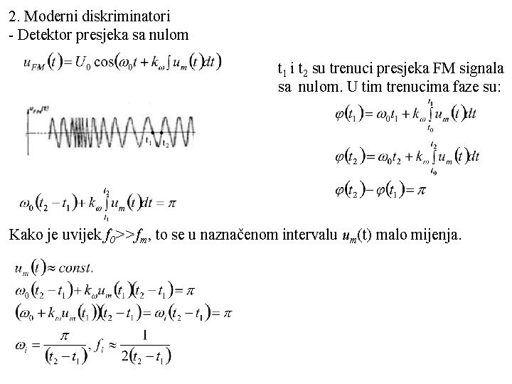 2. Moderni diskriminatori Detektor presjeka sa nulom t 1 i t 2 su trenuci