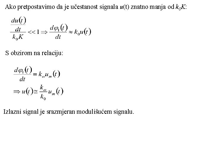 Ako pretpostavimo da je učestanost signala u(t) znatno manja od k 0 K: S