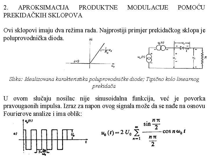 2. APROKSIMACIJA PRODUKTNE PREKIDAČKIH SKLOPOVA MODULACIJE POMOĆU Ovi sklopovi imaju dva režima rada. Najprostiji