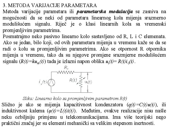 3. METODA VARIJACIJE PARAMETARA Metoda varijacije parametara ili parametarska modulacija se zasniva na mogućnosti