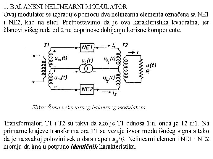 1. BALANSNI NELINEARNI MODULATOR Ovaj modulator se izgrađuje pomoću dva nelinearna elementa označena sa