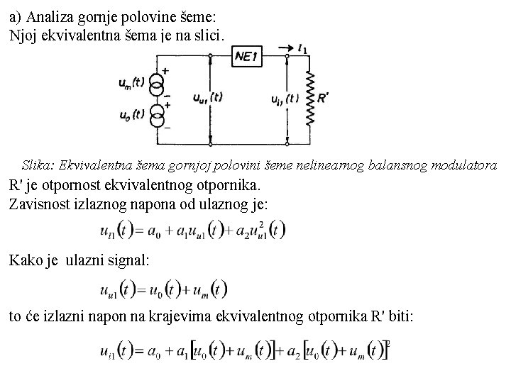 a) Analiza gornje polovine šeme: Njoj ekvivalentna šema je na slici. Slika: Ekvivalentna šema