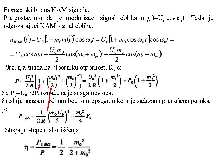 Energetski bilans KAM signala: Pretpostavimo da je modulišući signal oblika um(t)=Umcosωmt. Tada je odgovarajući