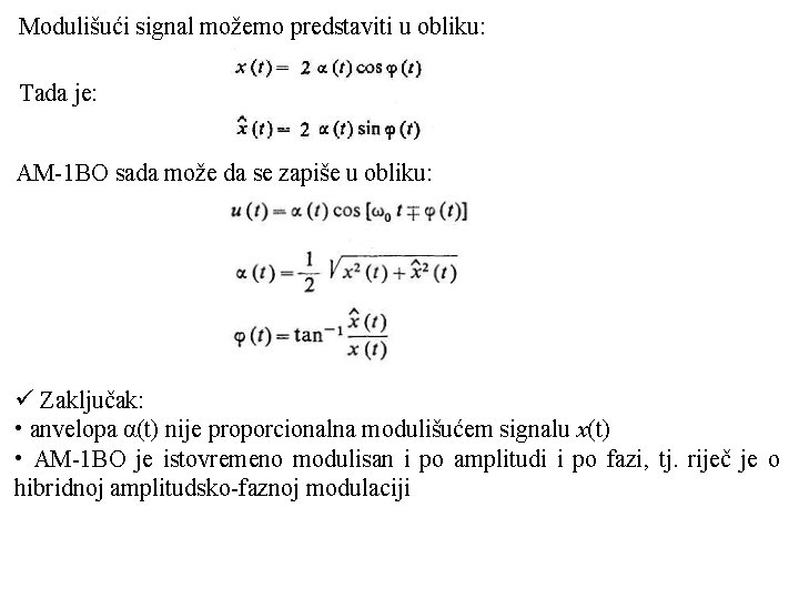Modulišući signal možemo predstaviti u obliku: Tada je: AM 1 BO sada može da