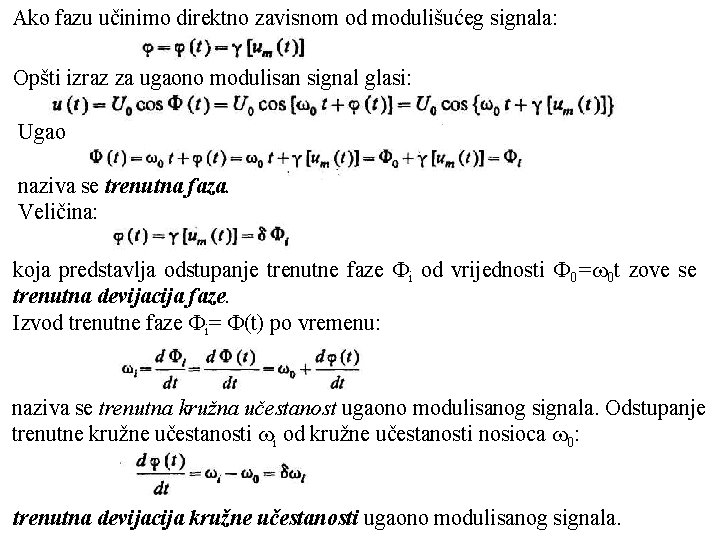 Ako fazu učinimo direktno zavisnom od modulišućeg signala: Opšti izraz za ugaono modulisan signal
