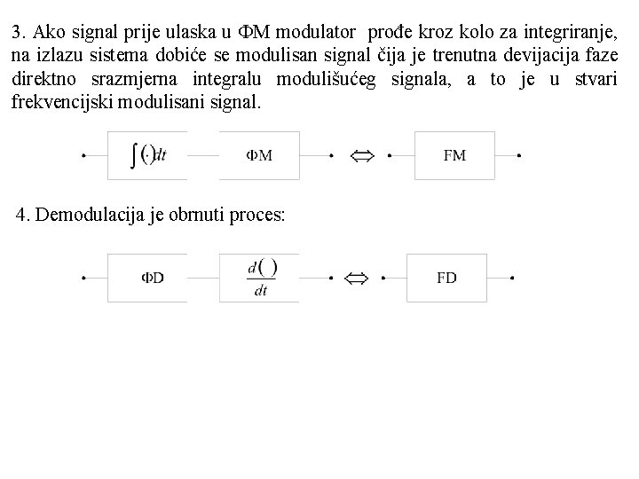 3. Ako signal prije ulaska u M modulator prođe kroz kolo za integriranje, na