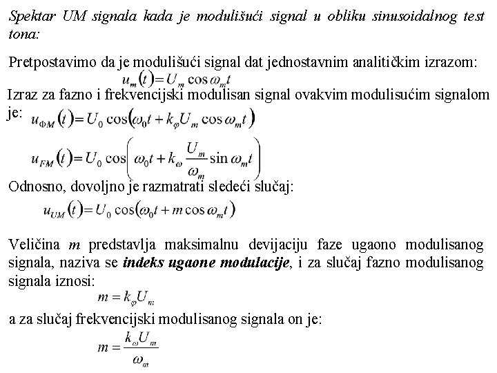 Spektar UM signala kada je modulišući signal u obliku sinusoidalnog test tona: Pretpostavimo da