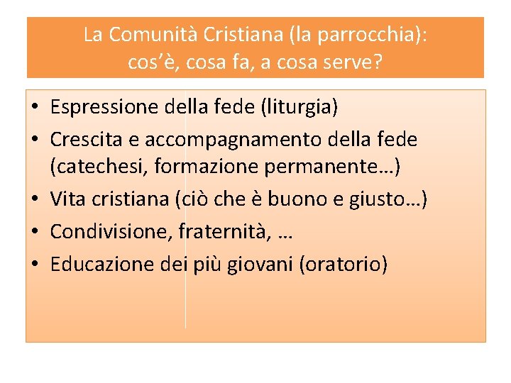 La Comunità Cristiana (la parrocchia): cos’è, cosa fa, a cosa serve? • Espressione della