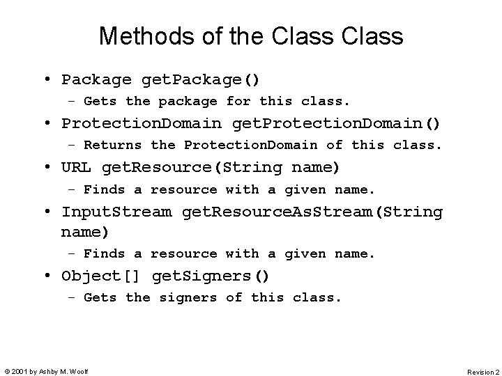 Methods of the Class • Package get. Package() – Gets the package for this