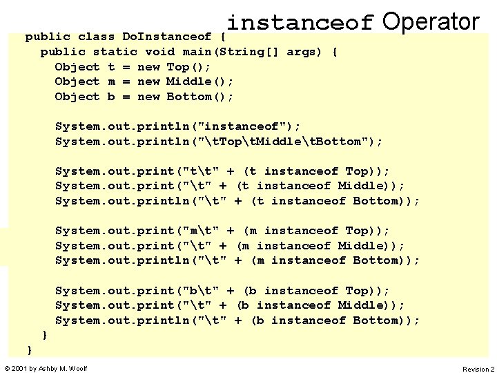 instanceof Operator { public class Do. Instanceof public static void main(String[] args) { Object