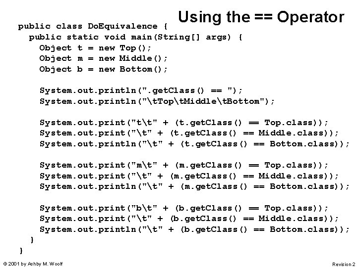 Using the == Operator Do. Is. Instance {{ public class Do. Equivalence public static