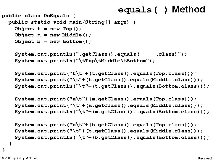 equals( ) Method public class Do. Equals Do. Equivalence Do. Equals { { {