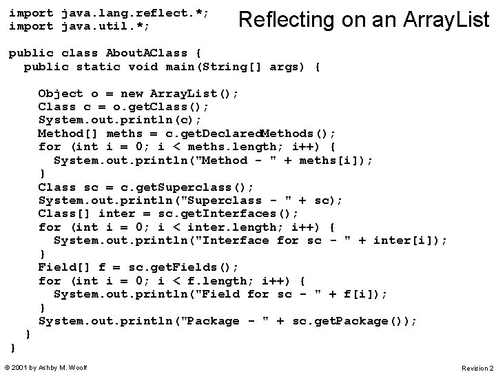 import java. lang. reflect. *; import java. util. *; Reflecting on an Array. List