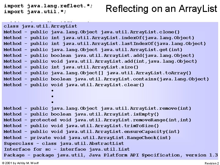 import java. lang. reflect. *; import java. util. *; Reflecting on an Array. List