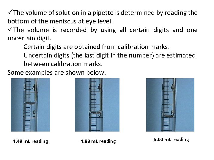 üThe volume of solution in a pipette is determined by reading the bottom of