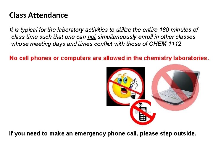 Class Attendance It is typical for the laboratory activities to utilize the entire 180