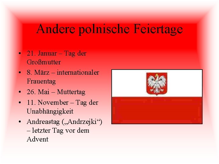 Andere polnische Feiertage • 21. Januar – Tag der Großmutter • 8. März –