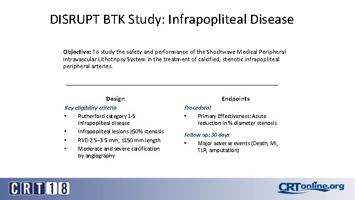 DISRUPT BTK Study: Infrapopliteal Disease Objective: To study the safety and performance of the