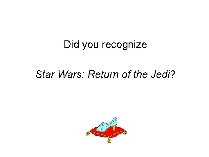 Did you recognize Star Wars: Return of the Jedi? 