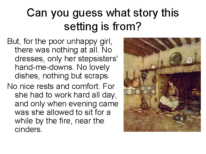 Can you guess what story this setting is from? But, for the poor unhappy