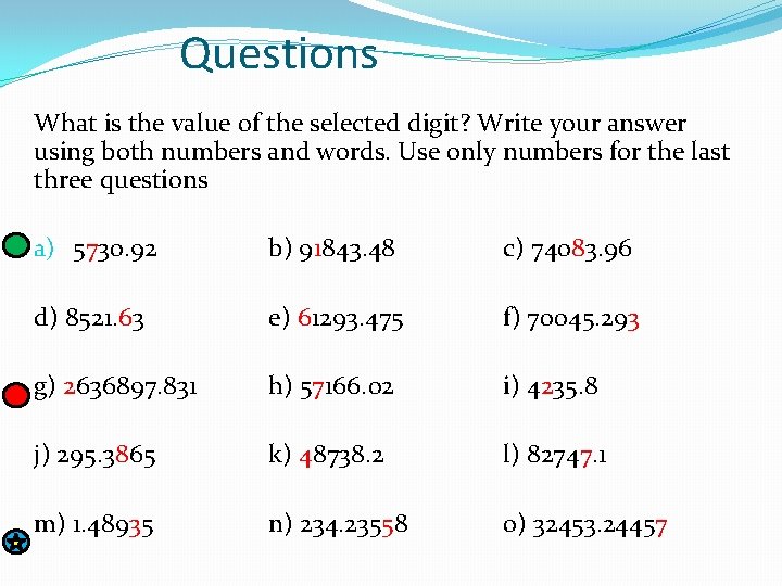 Questions What is the value of the selected digit? Write your answer using both