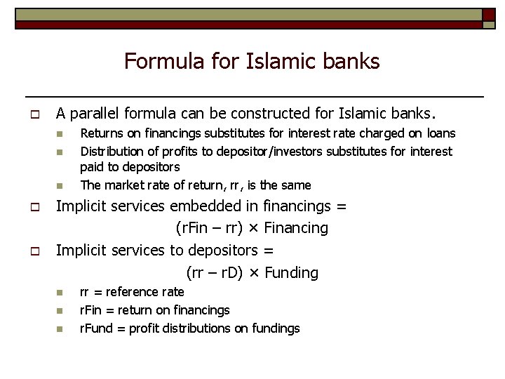 Formula for Islamic banks o A parallel formula can be constructed for Islamic banks.