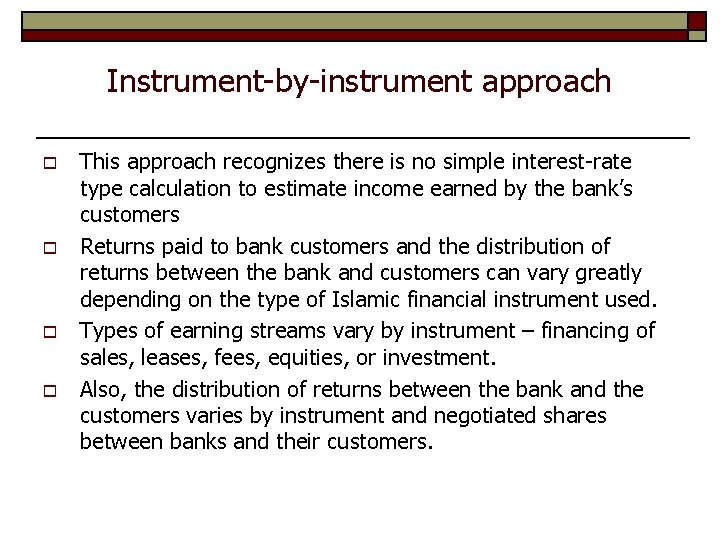 Instrument-by-instrument approach o o This approach recognizes there is no simple interest-rate type calculation