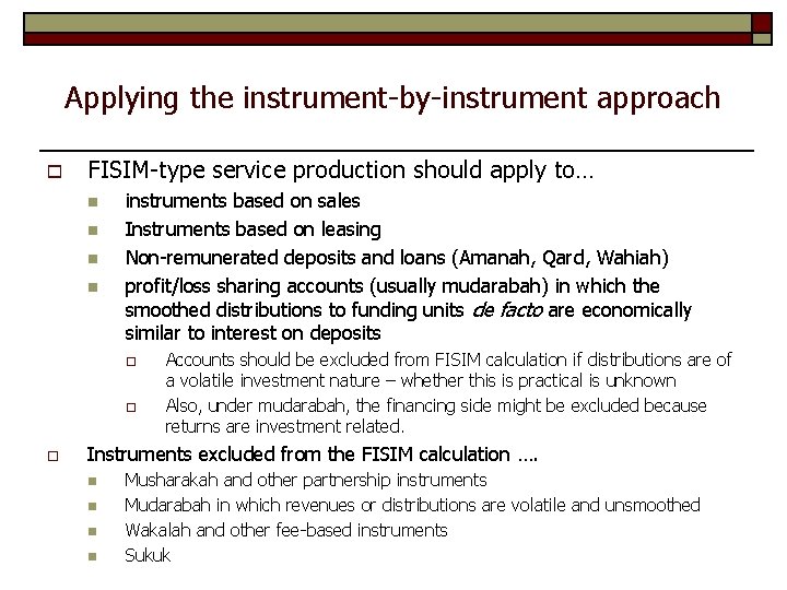 Applying the instrument-by-instrument approach o FISIM-type service production should apply to… n n instruments