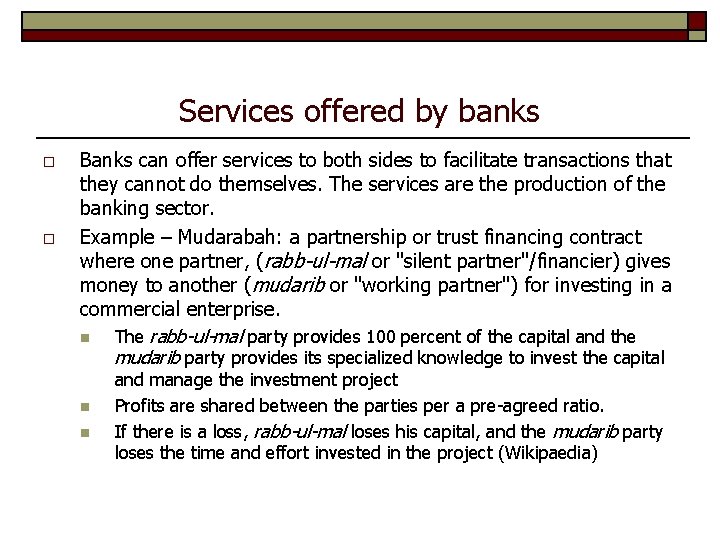 Services offered by banks o o Banks can offer services to both sides to