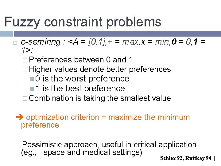 Fuzzy constraint problems c-semiring : <A = [0, 1], + = max, x =