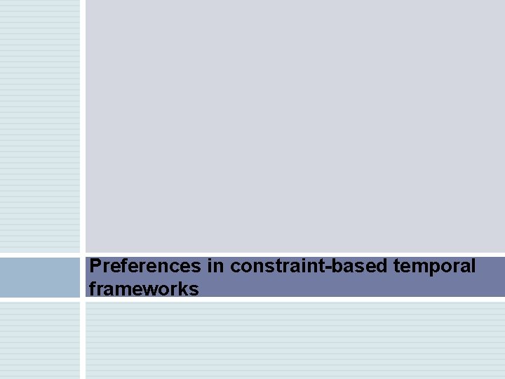 Preferences in constraint-based temporal frameworks 