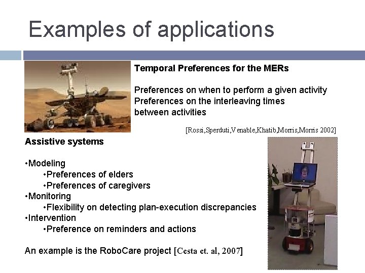 Examples of applications Temporal Preferences for the MERs Preferences on when to perform a