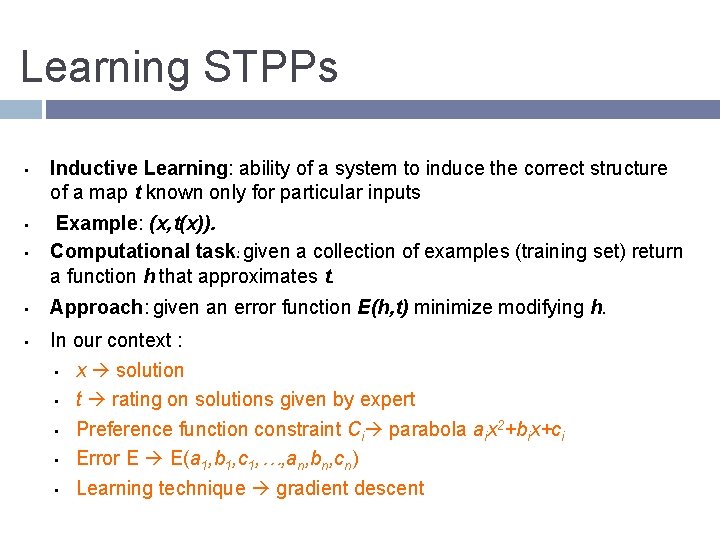 Learning STPPs • Inductive Learning: ability of a system to induce the correct structure