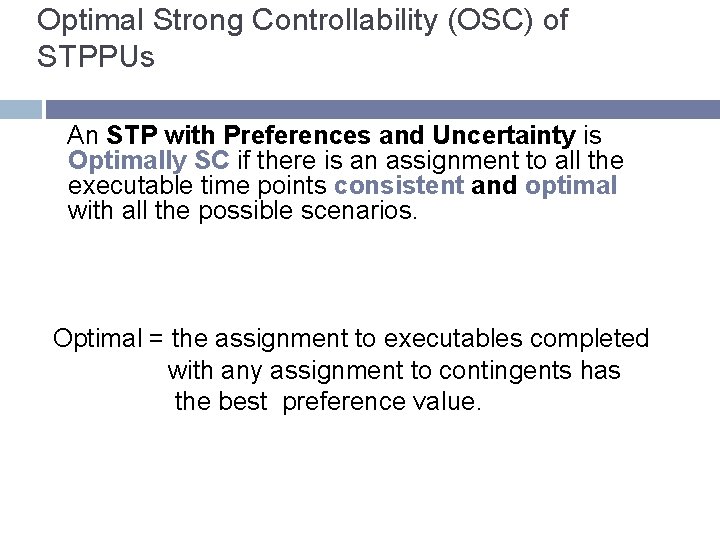 Optimal Strong Controllability (OSC) of STPPUs An STP with Preferences and Uncertainty is Optimally