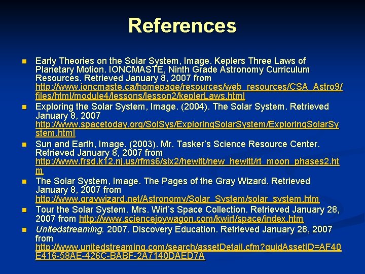 References n n n Early Theories on the Solar System, Image. Keplers Three Laws