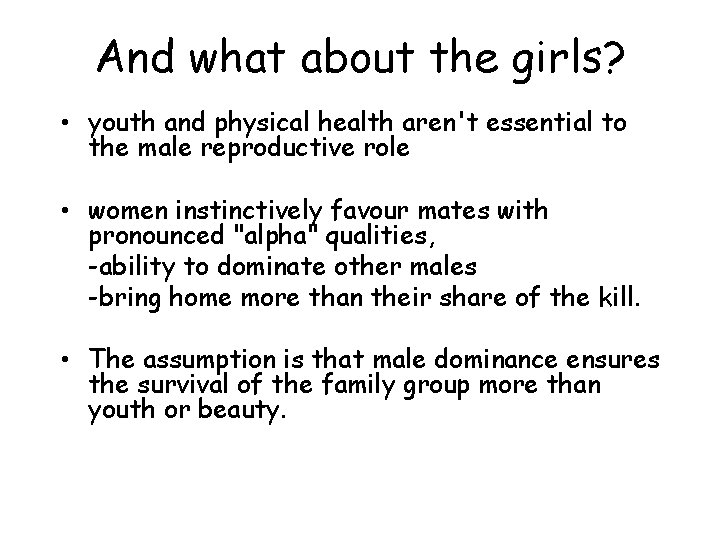 And what about the girls? • youth and physical health aren't essential to the