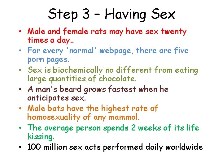 Step 3 – Having Sex • Male and female rats may have sex twenty