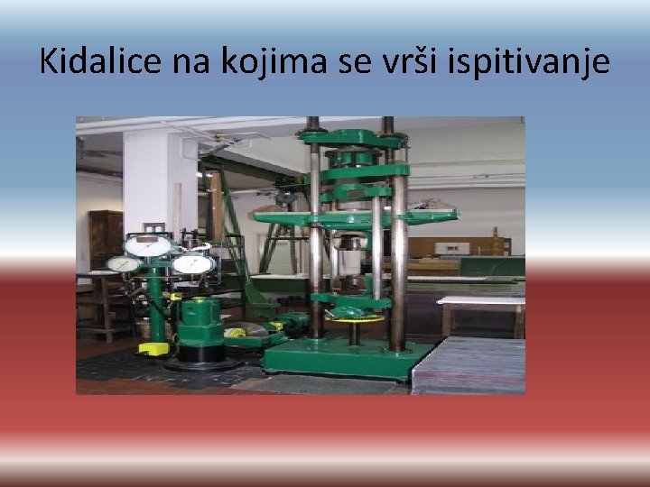 Kidalice na kojima se vrši ispitivanje 