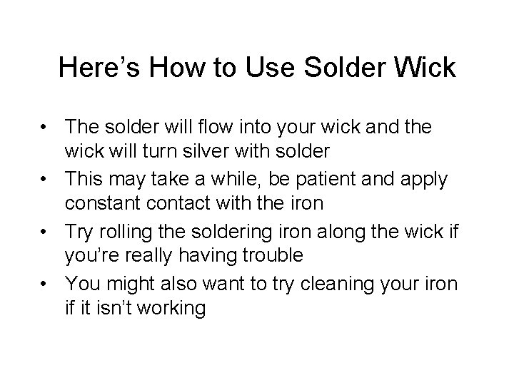 Here’s How to Use Solder Wick • The solder will flow into your wick