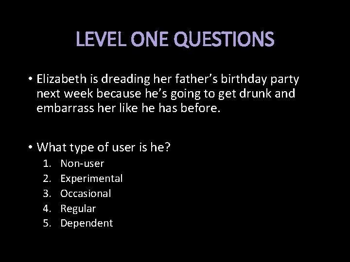 LEVEL ONE QUESTIONS • Elizabeth is dreading her father’s birthday party next week because