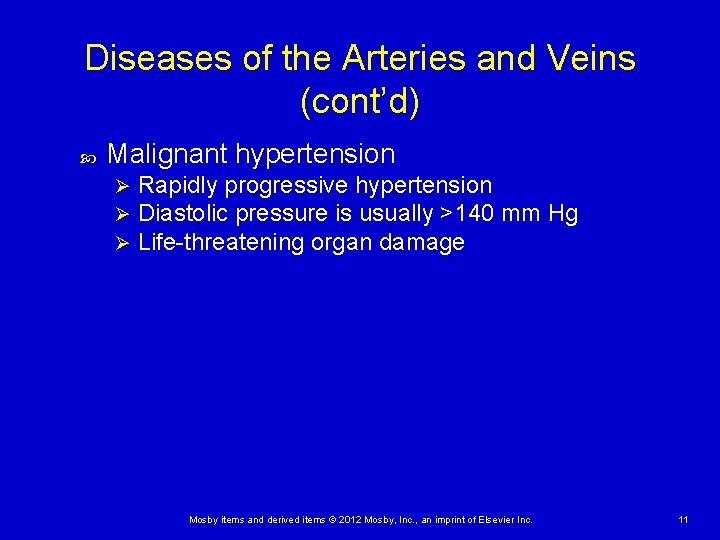 Diseases of the Arteries and Veins (cont’d) Malignant hypertension Ø Ø Ø Rapidly progressive