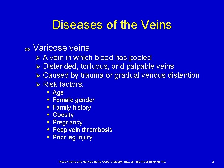 Diseases of the Veins Varicose veins Ø Ø A vein in which blood has