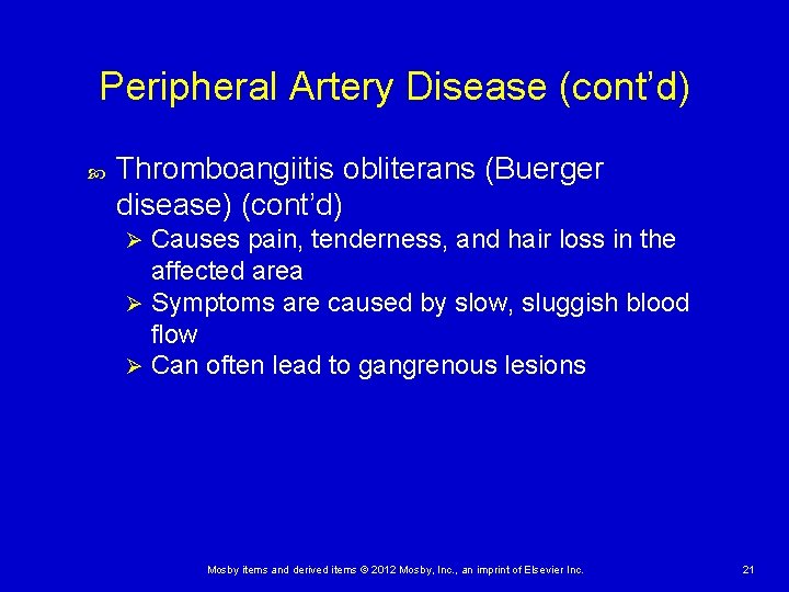 Peripheral Artery Disease (cont’d) Thromboangiitis obliterans (Buerger disease) (cont’d) Causes pain, tenderness, and hair