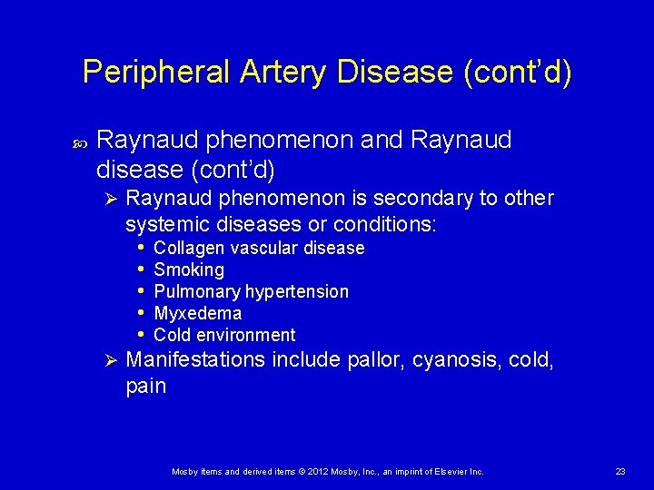Peripheral Artery Disease (cont’d) Raynaud phenomenon and Raynaud disease (cont’d) Raynaud phenomenon is secondary